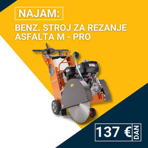 Najam benz. stroja za rezanje asfalta M - PRO